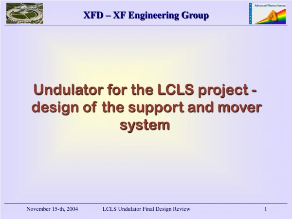 Undulator for the LCLS project - design of the support and mover system