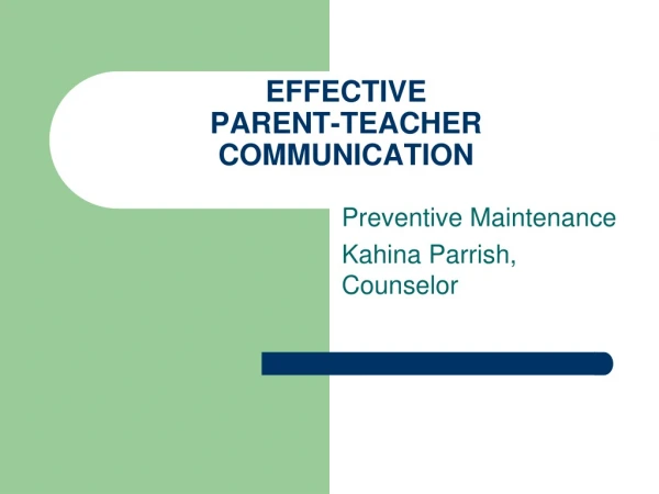 EFFECTIVE PARENT-TEACHER COMMUNICATION
