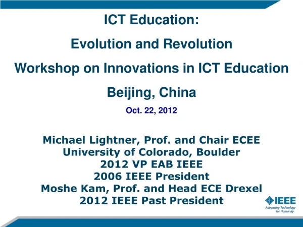 ICT Education : Evolution and Revolution Workshop on Innovations in ICT Education Beijing, China