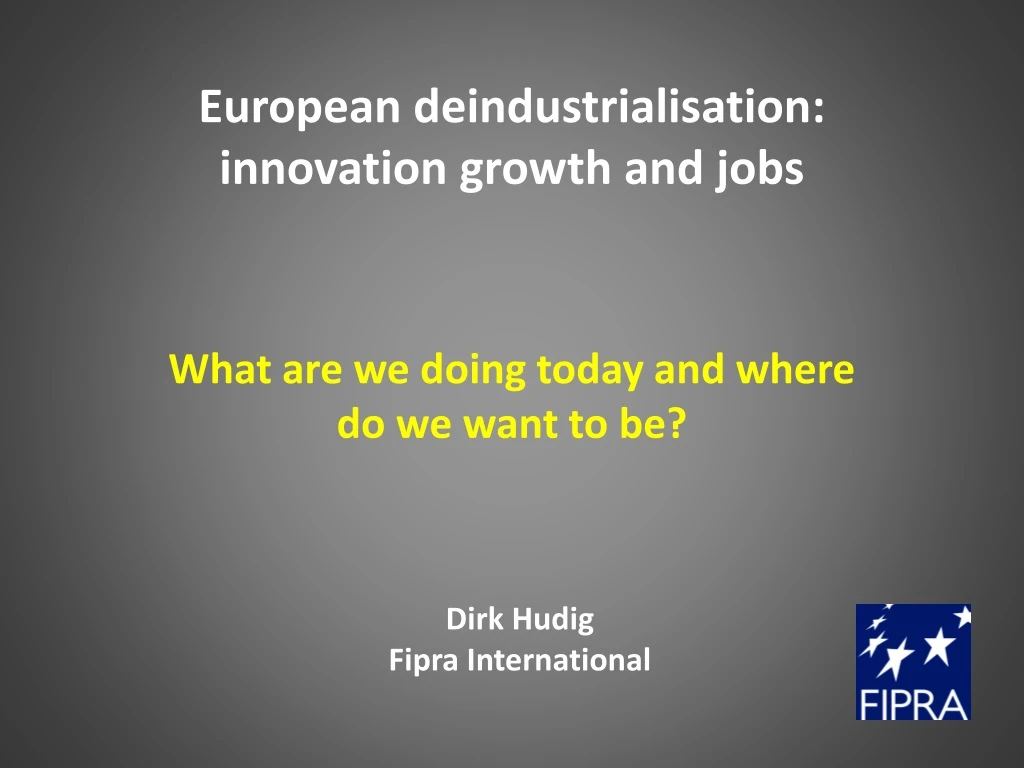 european deindustrialisation innovation growth and jobs