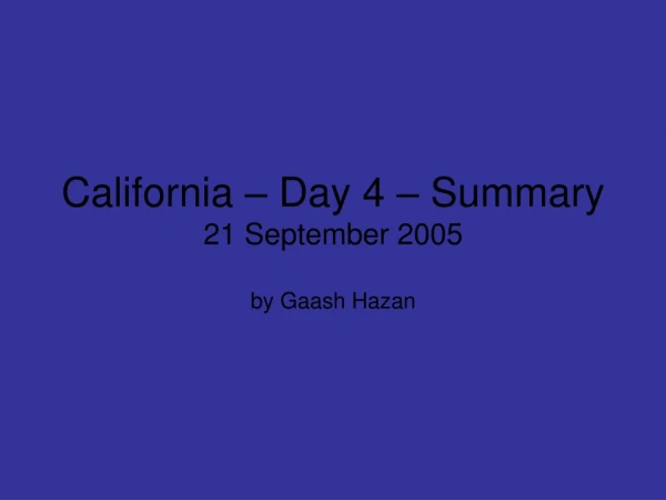 California – Day 4 – Summary 21 September 2005