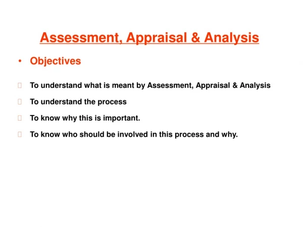 Assessment, Appraisal &amp; Analysis