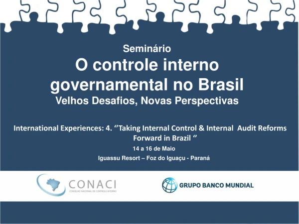 Seminário O controle interno governamental no Brasil Velhos Desafios, Novas Perspectivas