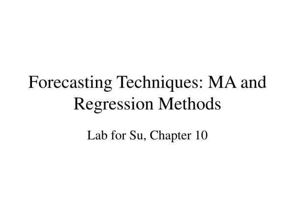 Forecasting Techniques: MA and Regression Methods