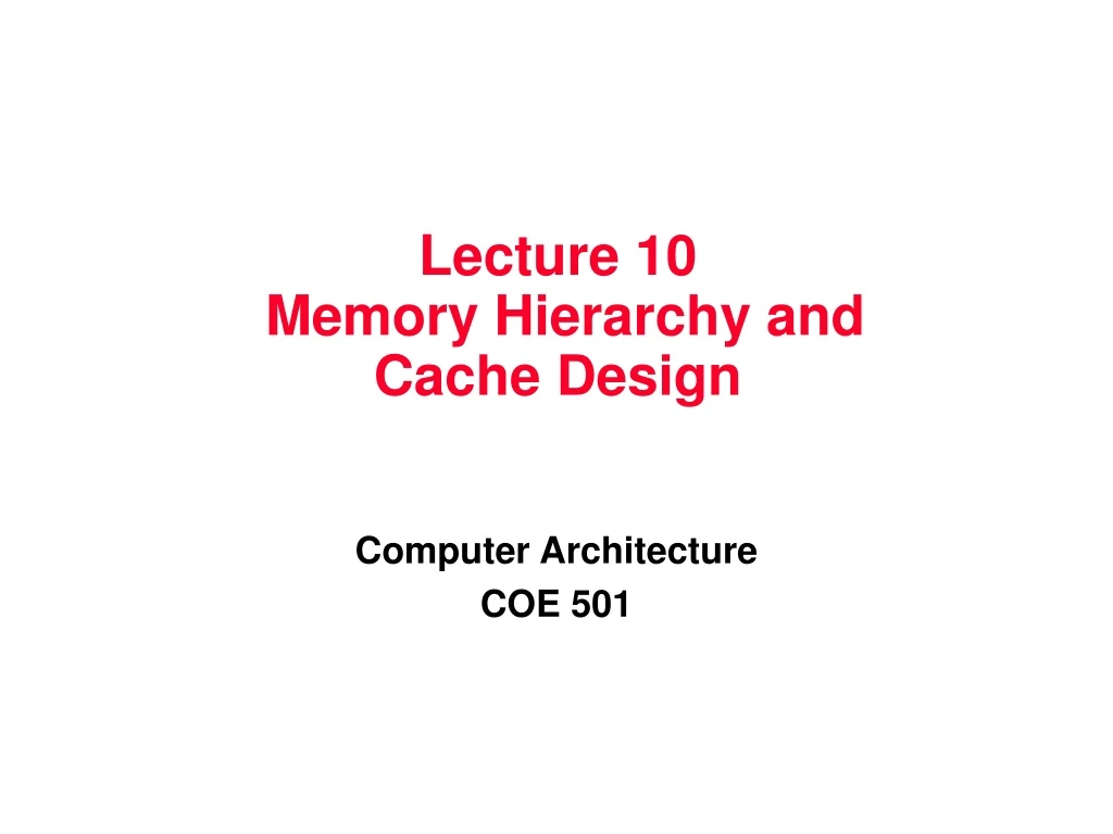 lecture 10 memory hierarchy and cache design