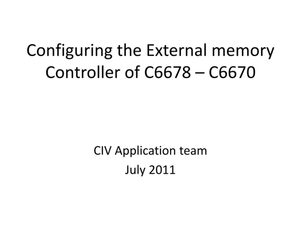Configuring the External memory Controller of C6678 – C6670