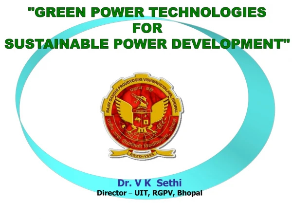 &quot;GREEN POWER TECHNOLOGIES FOR SUSTAINABLE POWER DEVELOPMENT&quot;