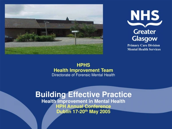HPHS Health Improvement Team Directorate of Forensic Mental Health Building Effective Practice
