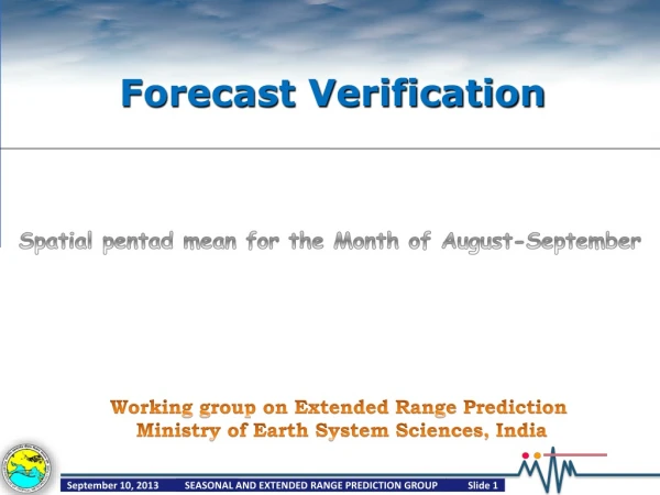 Working group on Extended Range Prediction Ministry of Earth System Sciences, India