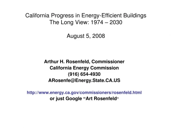 California Progress in Energy-Efficient Buildings The Long View: 1974 – 2030 August 5, 2008