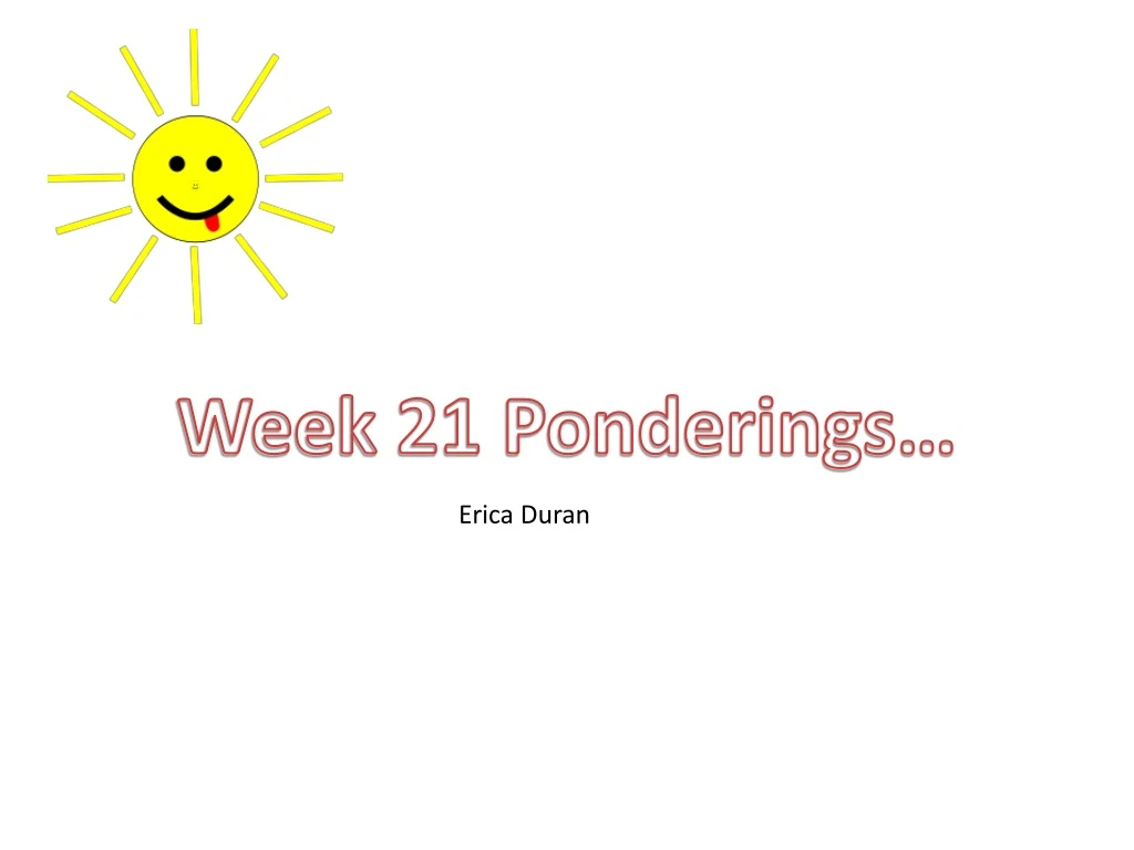 week 21 ponderings