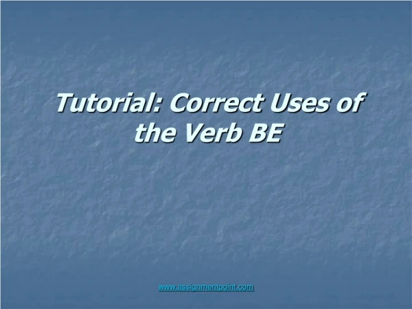 Tutorial: Correct Uses of the Verb BE