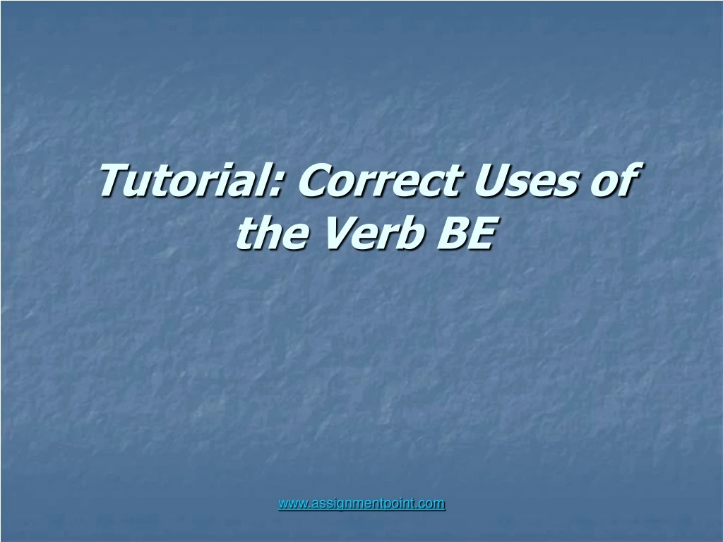 tutorial correct uses of the verb be