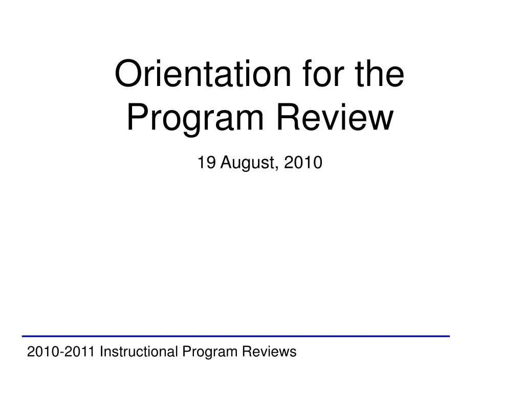 orientation for the program review