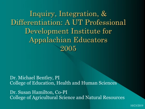 Dr. Michael Bentley, PI College of Education, Health and Human Sciences Dr. Susan Hamilton, Co-PI
