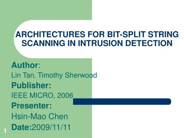 ARCHITECTURES FOR BIT-SPLIT STRING SCANNING IN INTRUSION DETECTION