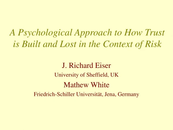 A Psychological Approach to How Trust is Built and Lost in the Context of Risk