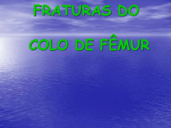 FRATURAS DO COLO DE F MUR