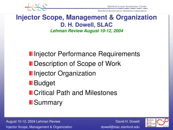 Injector Scope, Management &amp; Organization D. H. Dowell, SLAC Lehman Review August 10-12, 2004