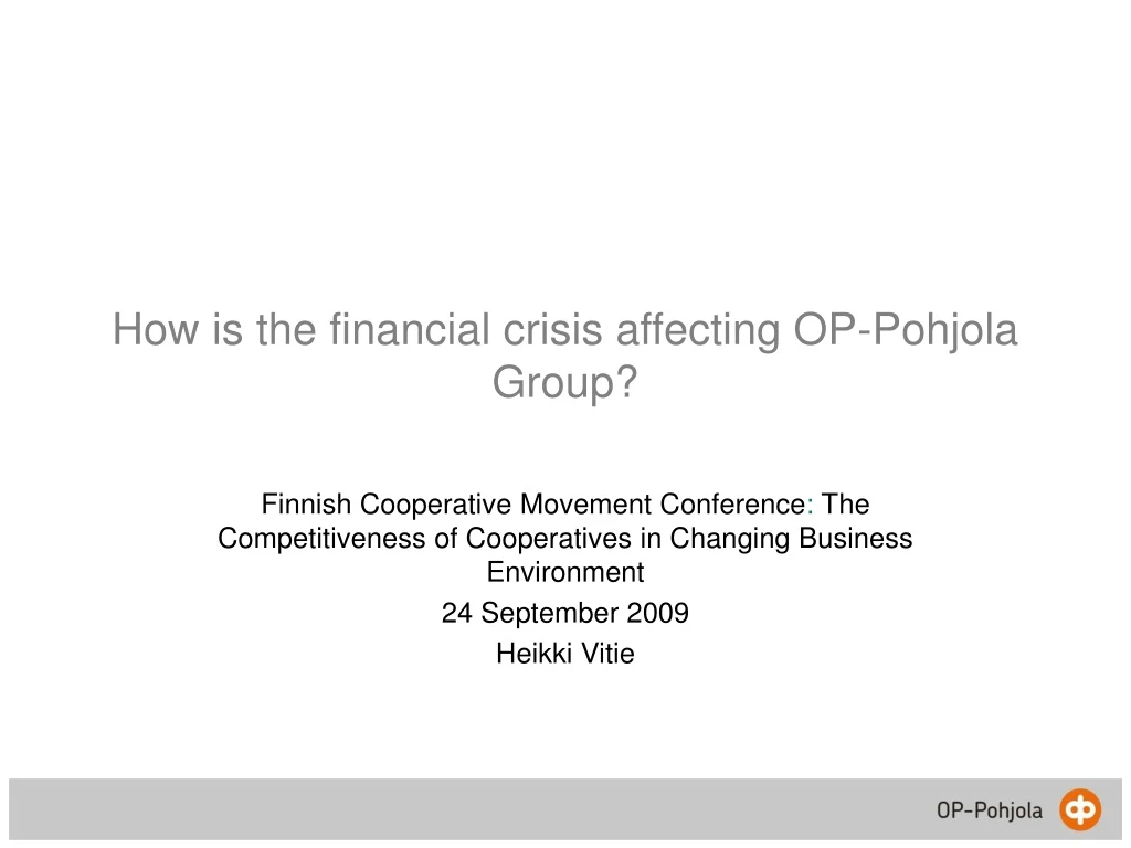 how is the financial crisis affecting op pohjola group