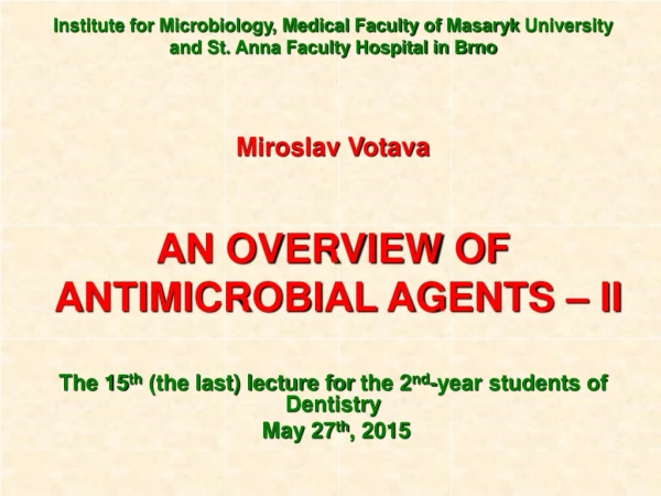 Miroslav Votava AN OVERVIEW OF ANTIMICROBIAL AGENTS – II