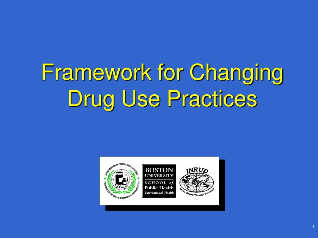 framework for changing drug use practices