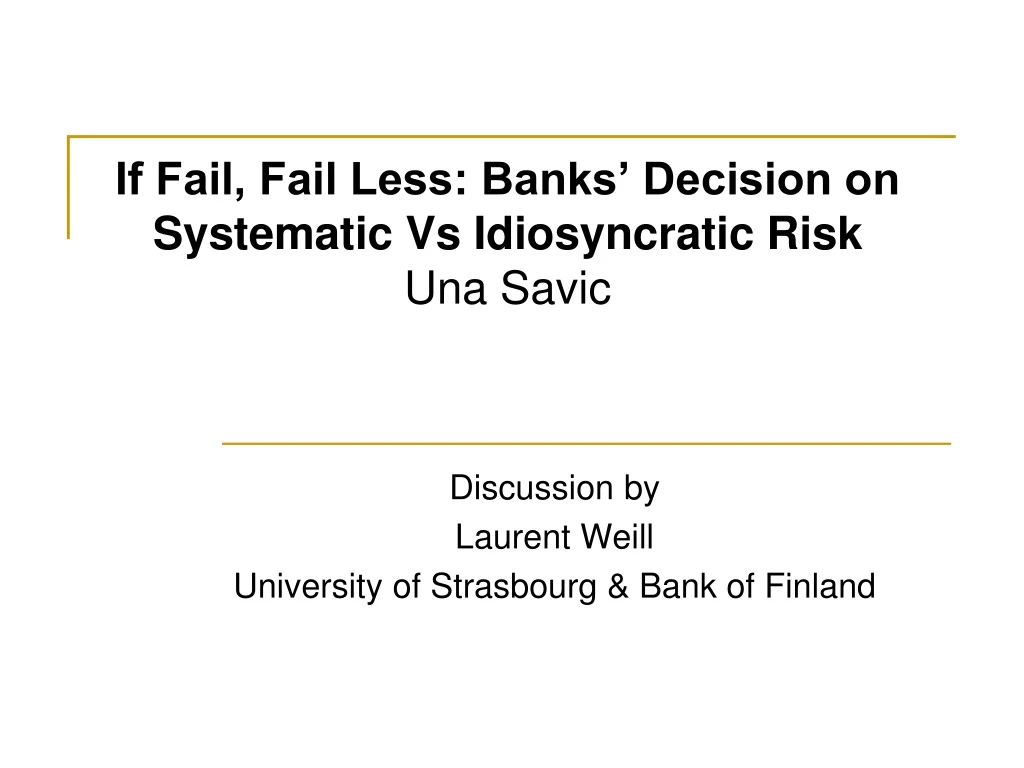 if fail fail less banks decision on systematic vs idiosyncratic risk una savic
