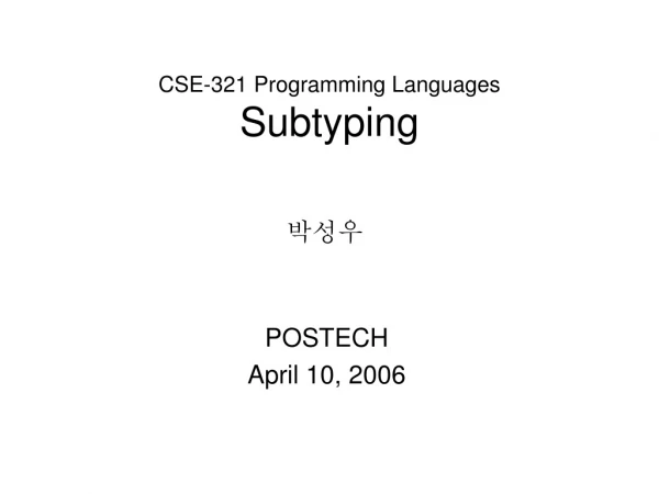CSE-321 Programming Languages Subtyping