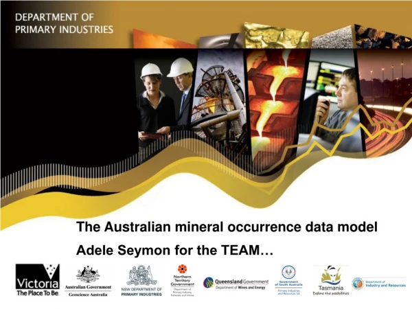 The Australian mineral occurrence data model Adele Seymon for the TEAM…