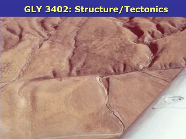 GLY 3402: Structure/Tectonics