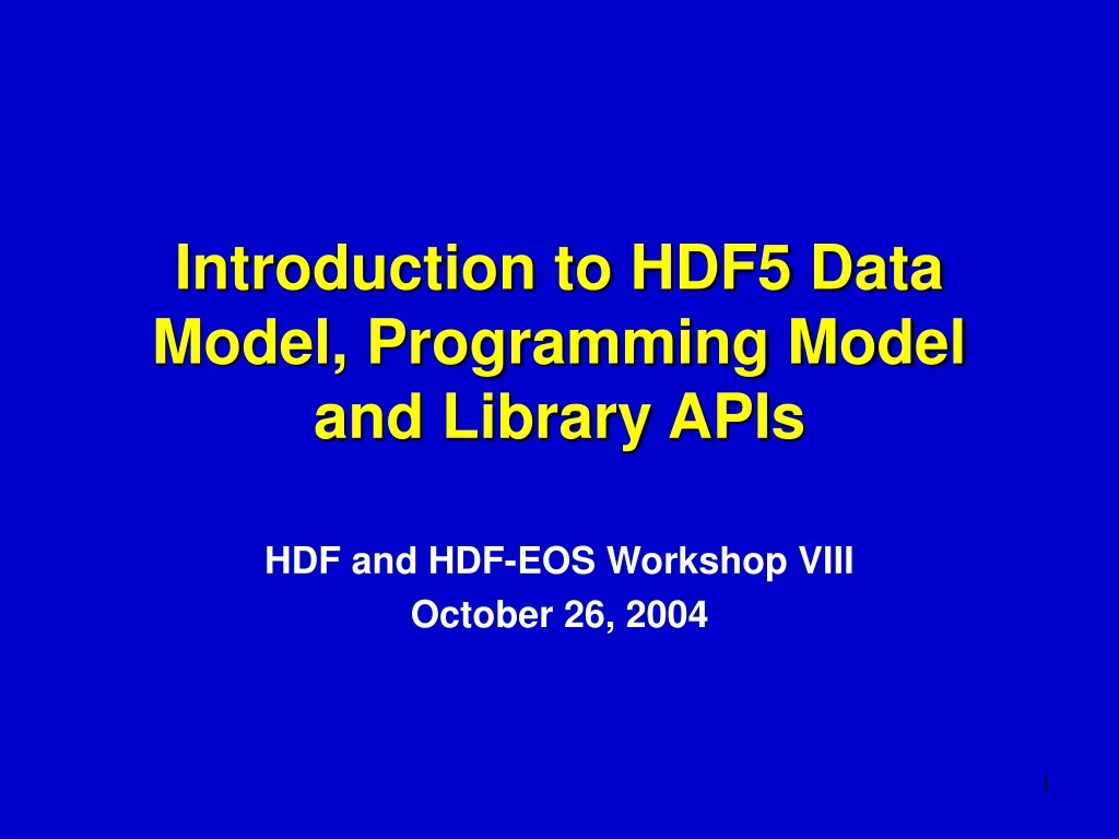 introduction to hdf5 data model programming model and library apis