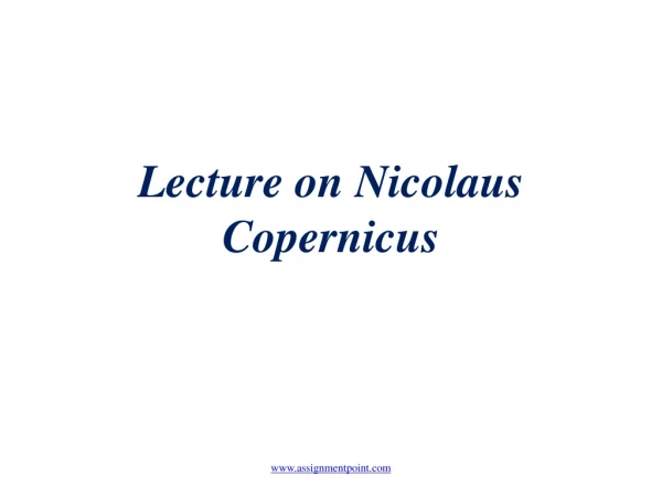 Lecture on Nicolaus Copernicus
