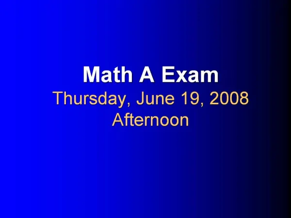 Math A Exam Thursday, June 19, 2008 Afternoon