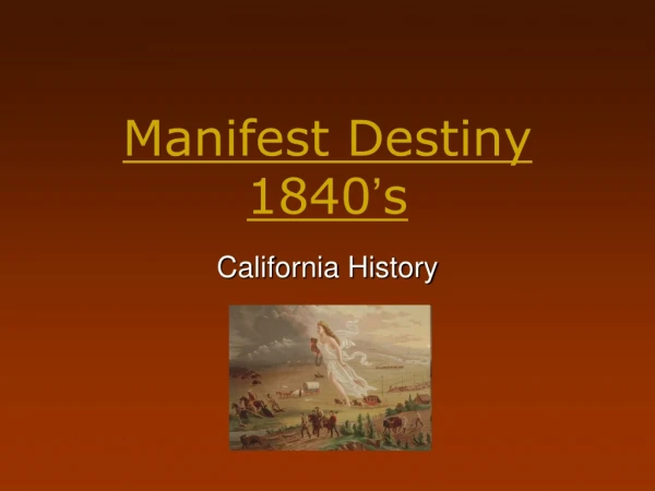 Manifest Destiny 1840 ’ s