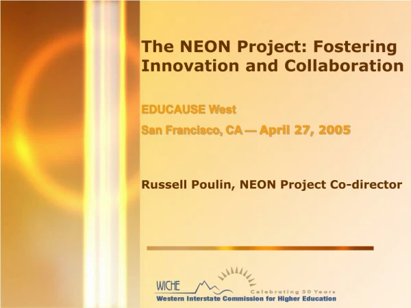 The NEON Project: Fostering Innovation and Collaboration EDUCAUSE West
