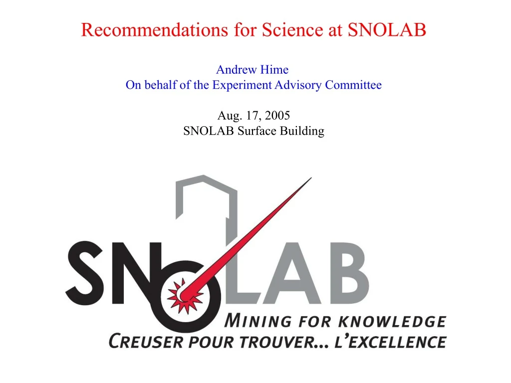 recommendations for science at snolab andrew hime