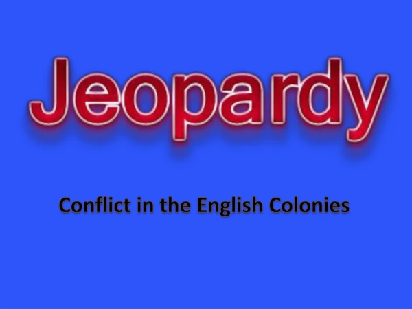 Conflict in the English Colonies