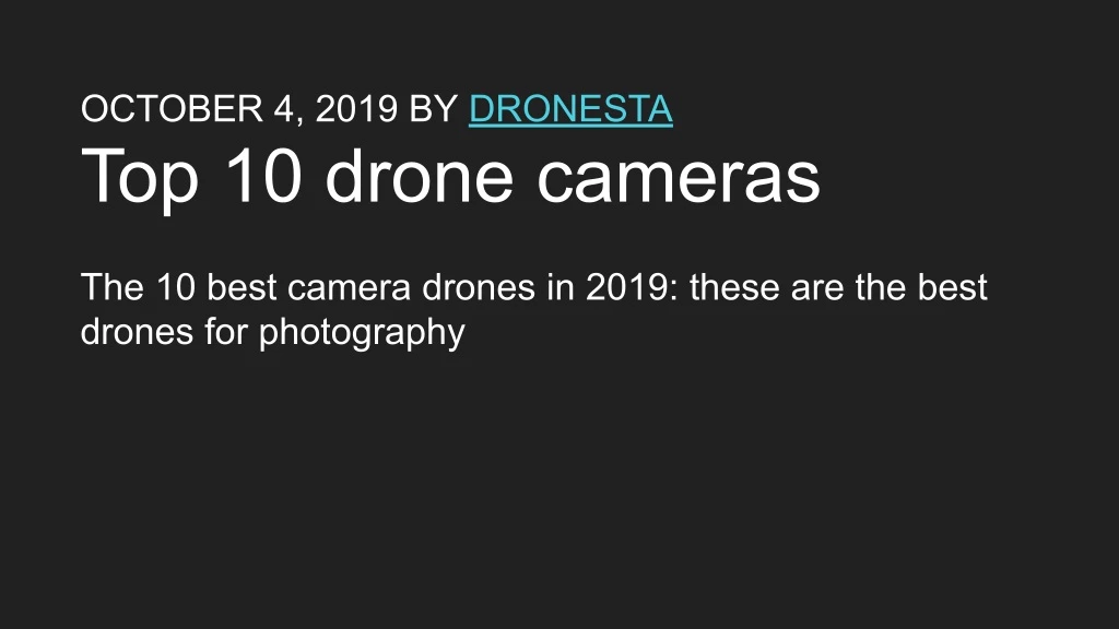 october 4 2019 by dronesta top 10 drone cameras