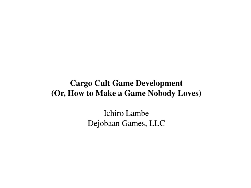 cargo cult game development or how to make a game