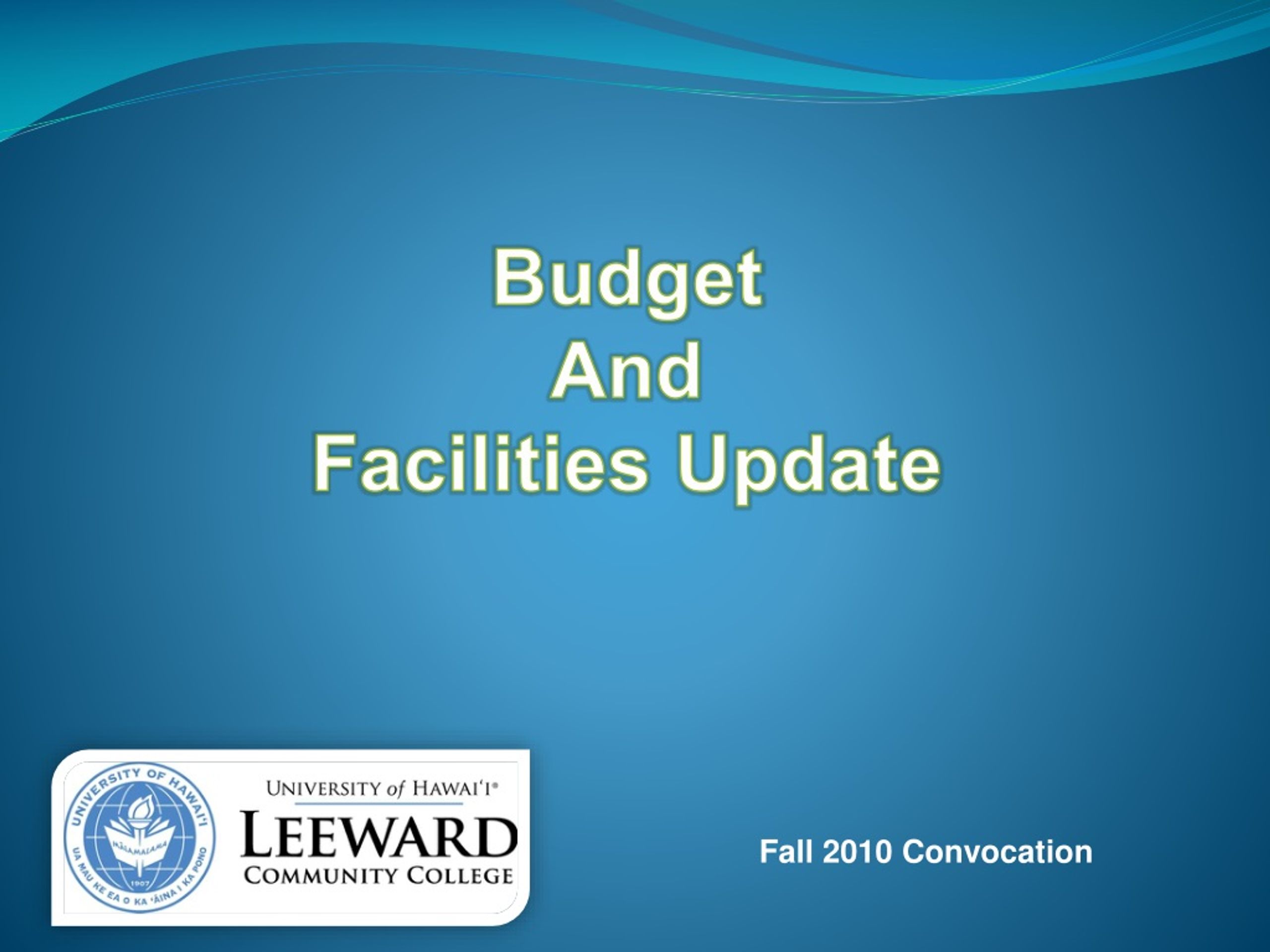 Budget and Facilities Update - Fall 2010 Convocation - slide 1
