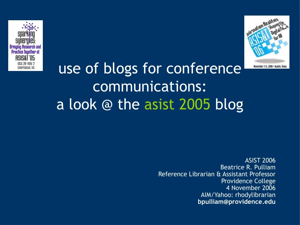 use of blogs for conference communications a look @ the asist 2005 blog