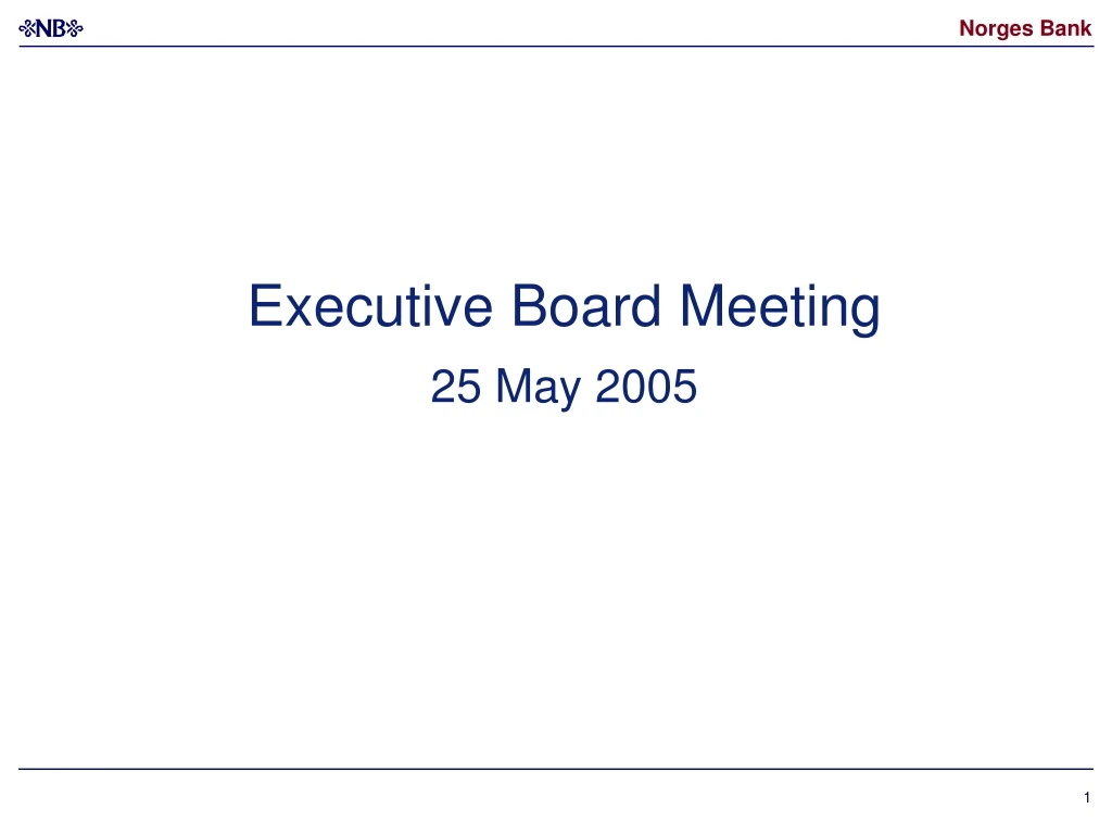 executive board meeting 25 may 2005