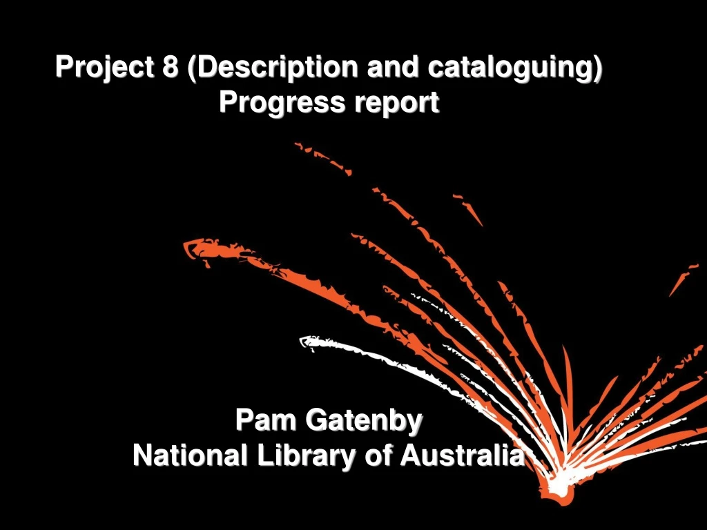 project 8 description and cataloguing progress