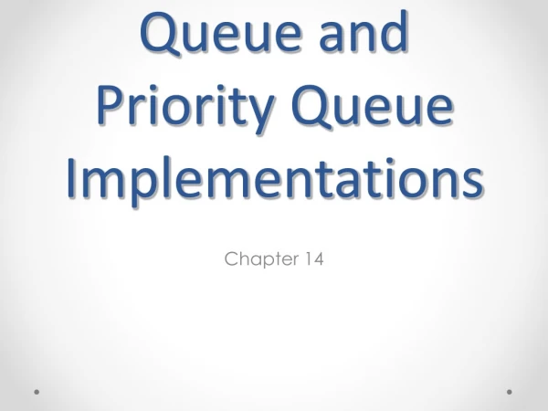 Queue and Priority Queue Implementations