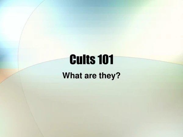 Cults 101