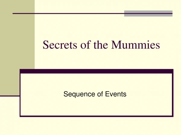 Secrets of the Mummies