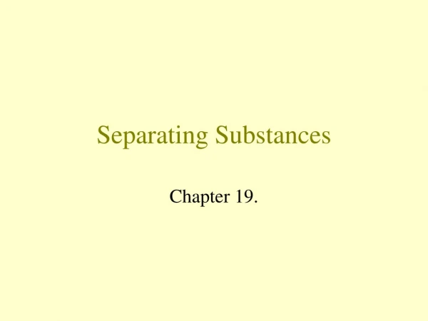 Separating Substances