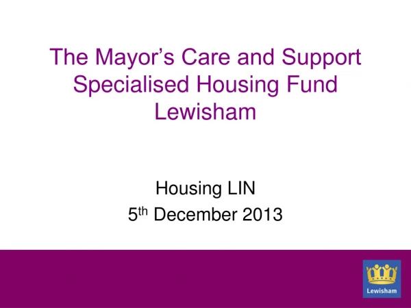 The Mayor’s Care and Support Specialised Housing Fund Lewisham