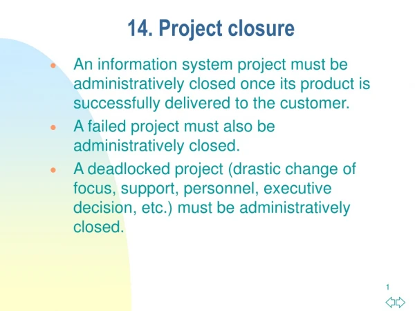 14. Project closure