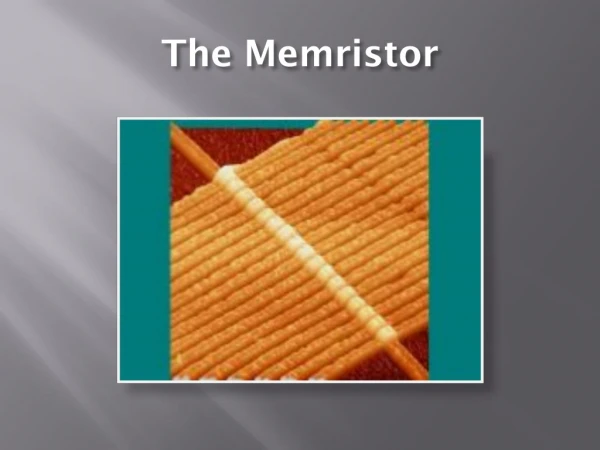 The Memristor